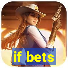 if bets